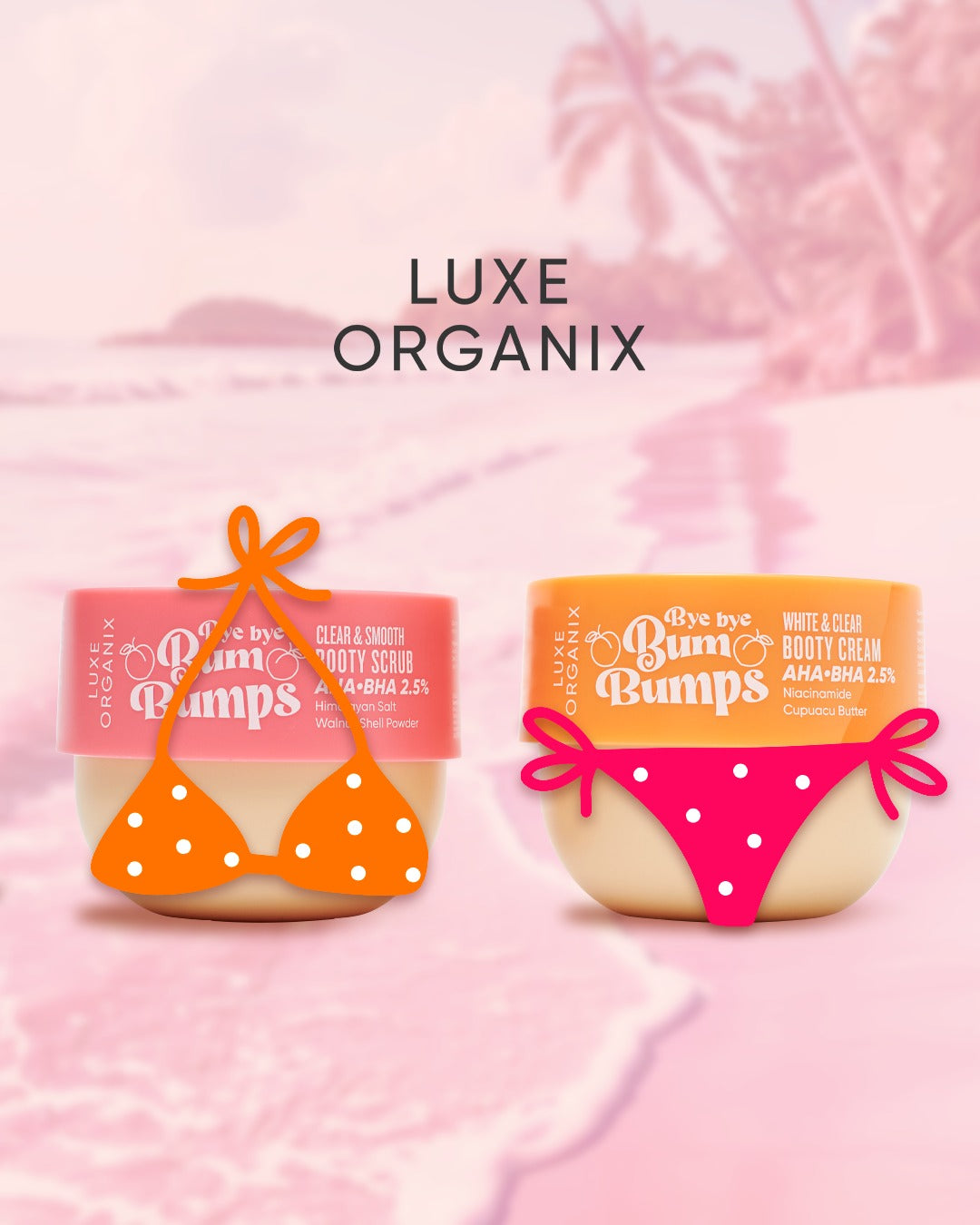 Luxe Organix Bye Bye Bumps Booty Cream and Scrub Combo Package